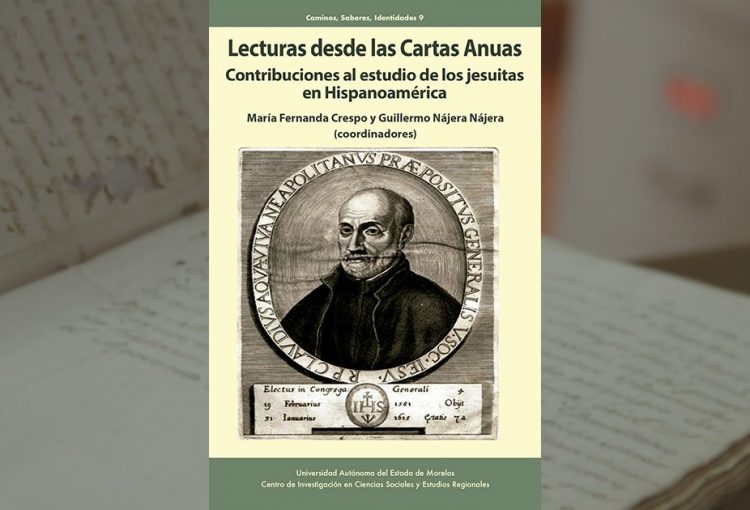 Lecturas desde las Cartas Anuas: contribuciones al estudio de los jesuitas en Hispanoamérica