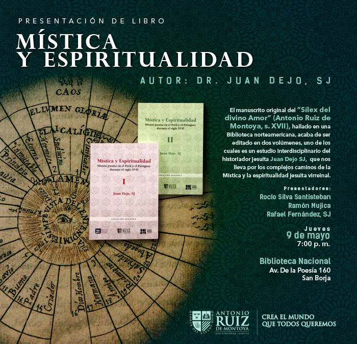 Presentación del libro “Mística y Espiritualidad. Misión jesuita en el Perú y el Paraguay durante el siglo XVII”. Jueves 9 de mayo, a las 7pm, en la Biblioteca Nacional del Perú